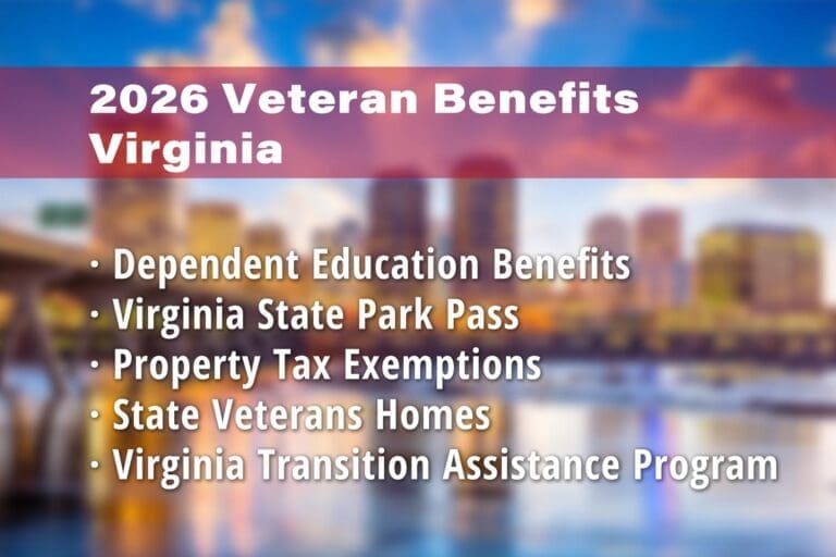 Featured image for Virginia Veteran benefits: Virginia Dependent Education Benefits, Virginia State Park Pass for Veterans, Virginia Property Tax Exemption for Veterans, Veterans Homes in Virginia and Virginia Transition Assistance Program (VTAP)